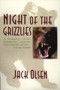 Night of the Grizzlies by Jack Olsen book summary and review amazon book cover