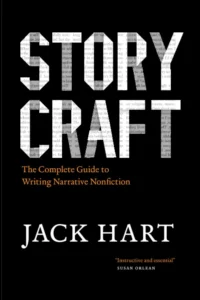 Black cover of Storycraft by Jack Hart, with white lettering and the orange subtitle The Complete Guide to Writing Narrative Nonfiction.